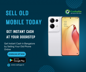Upgrade Yourself: Sell Old Phone Online In Bangalore Instant Cash with CashyGo!
